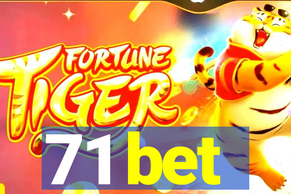 71 bet